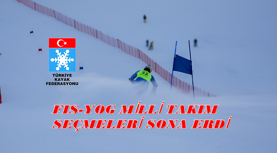 FIS VE YOG TAKIMLARI BELLİ OLDU