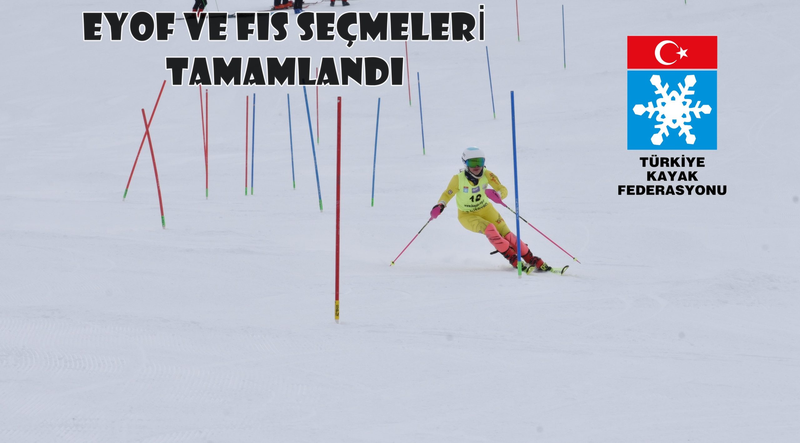 ALP DİSİPLİNİNDE FIS VE EYOF MİLLİ TAKIM SEÇMELERİ TAMAMLANDI